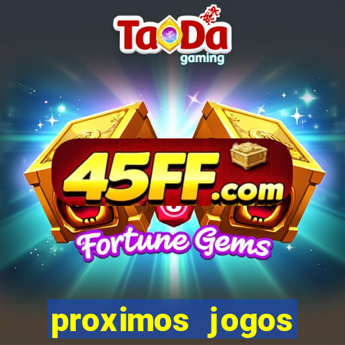 proximos jogos brasileirao serie a